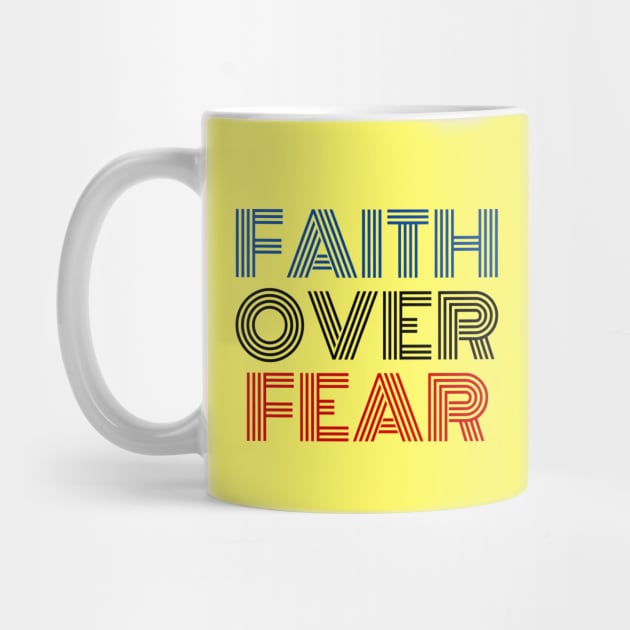 Faith Over Fear | Christian Saying by All Things Gospel